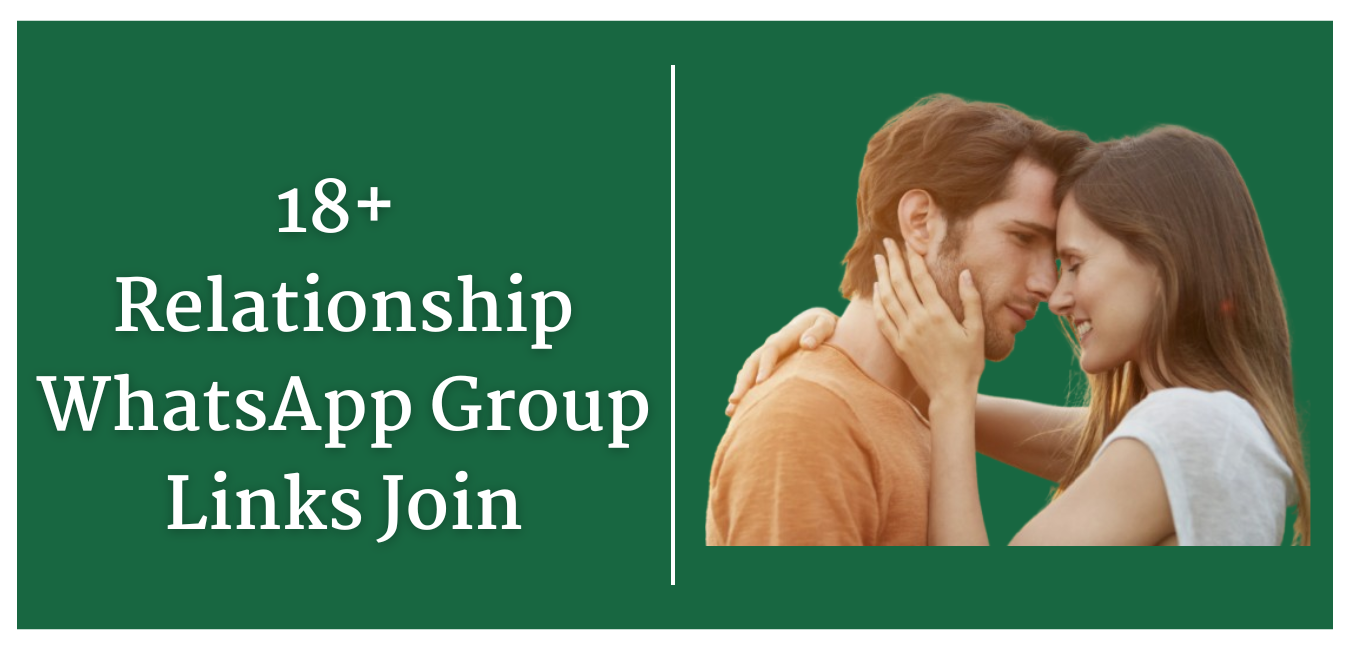 18+ Relationship WhatsApp Group Links Join