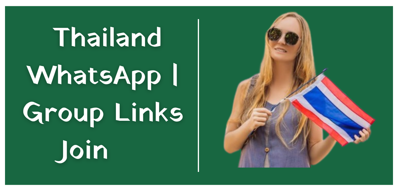 420+ Thailand WhatsApp Group Links Join