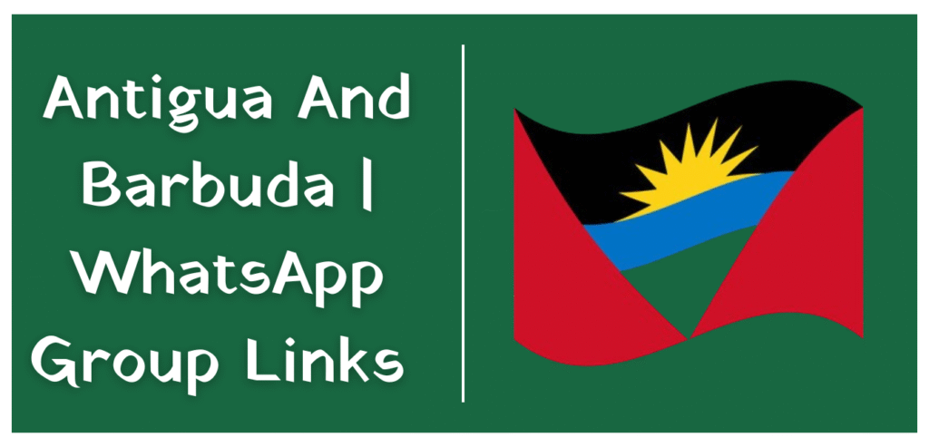 450+ Antigua And Barbuda | WhatsApp Group Links 