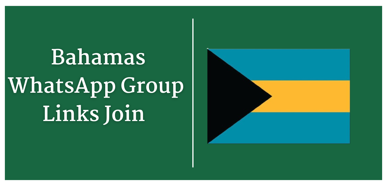 Bahamas WhatsApp Group Links Join