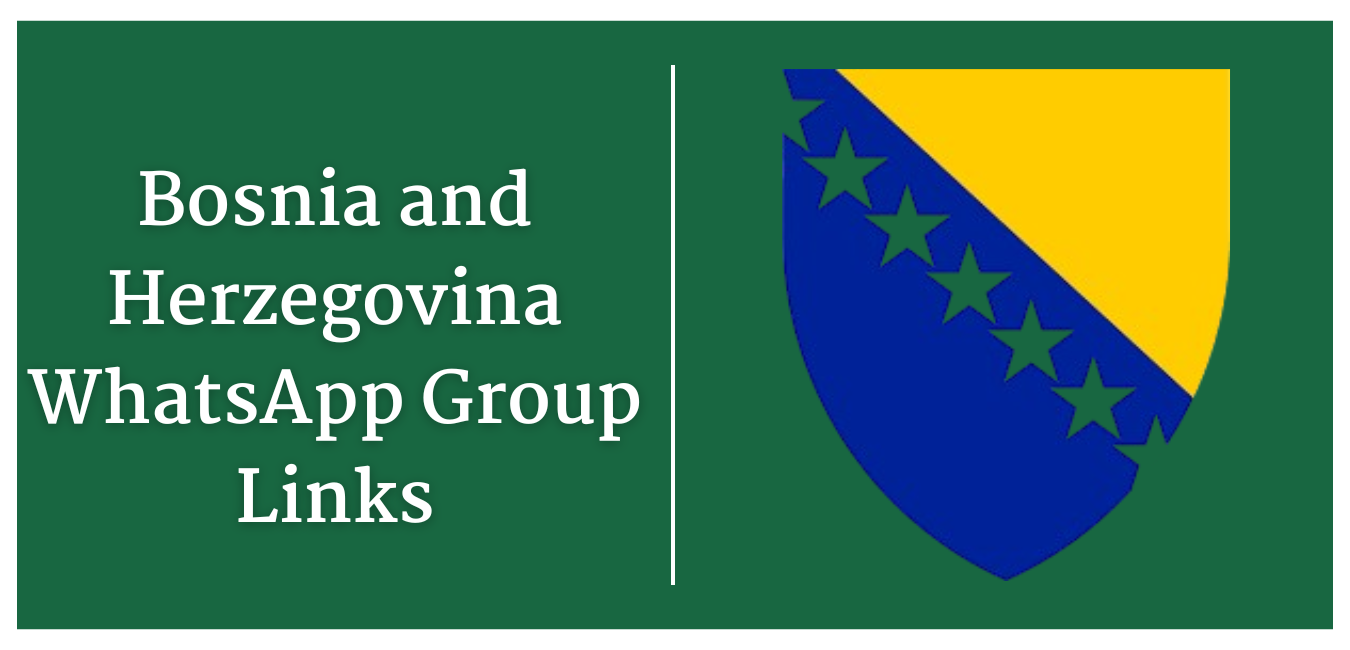 Bosnia and Herzegovina WhatsApp Group Links