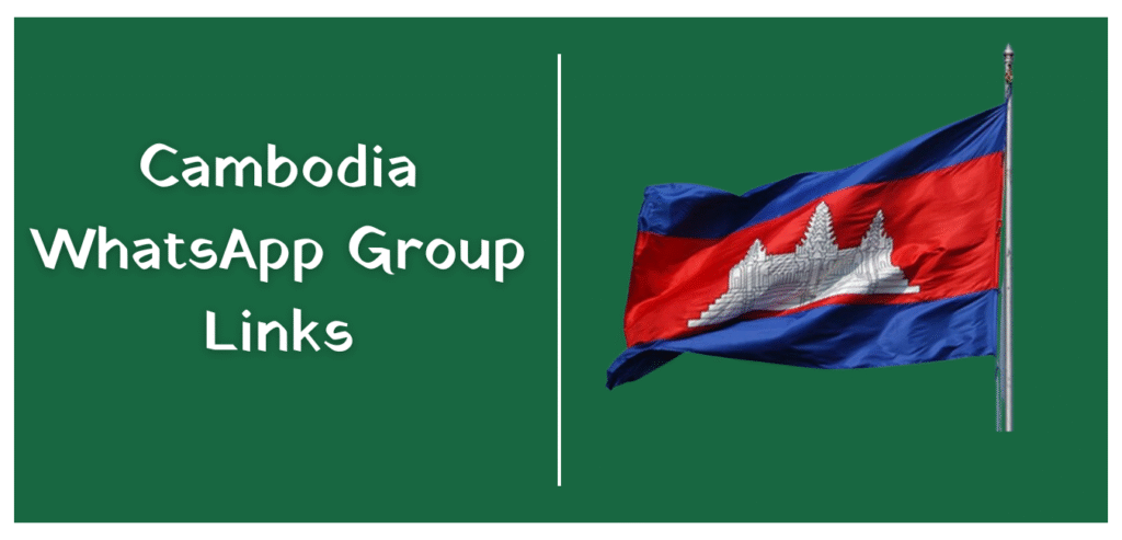 Cambodia WhatsApp Group Links