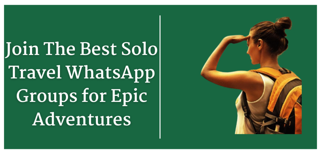 Join The Best Solo Travel WhatsApp Groups for Epic Adventures
