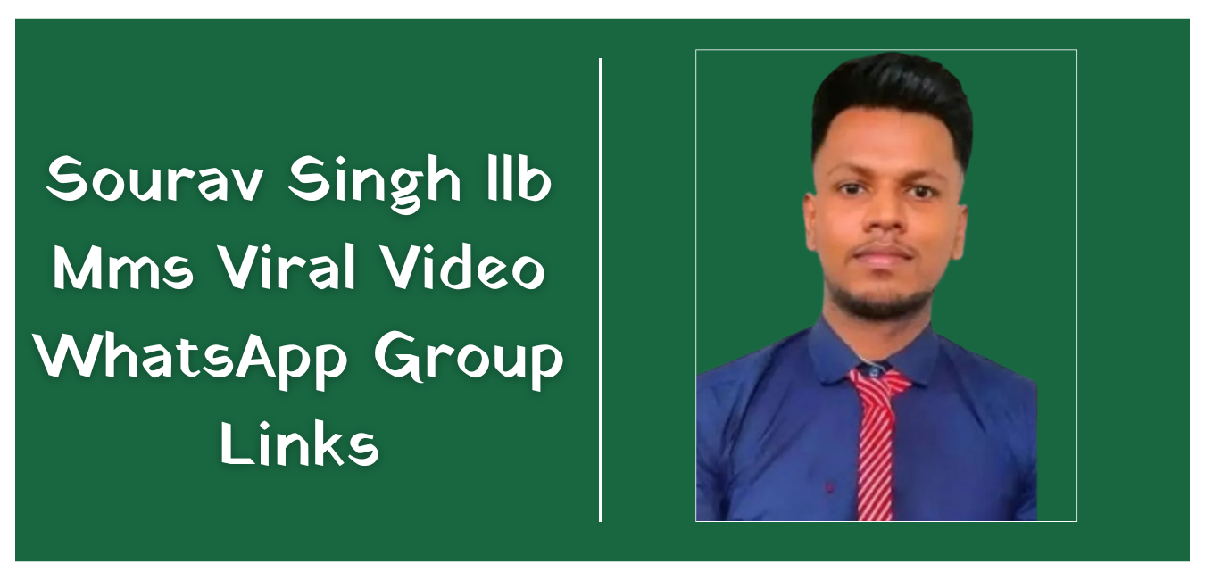 Sourav Singh llb Mms Viral Video WhatsApp Group Links