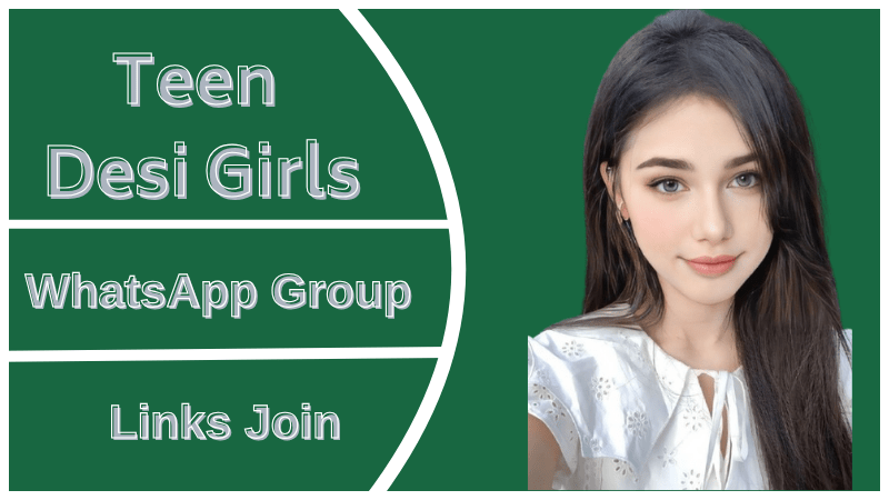 Latest Teen Desi Girls WhatsApp Group Links – Join the Most Active Groups Now!