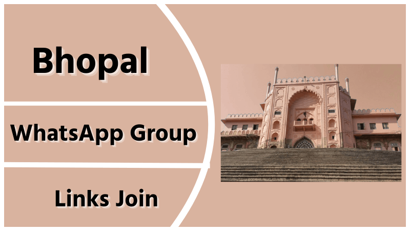 Bhopal Whatsapp Group Links – Join Now