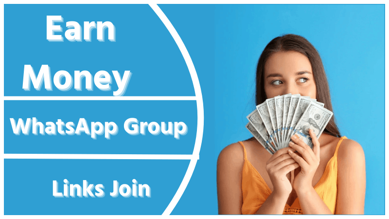 Earn Money WhatsApp Group Links Join