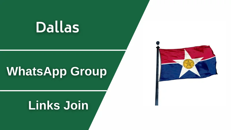 Dallas WhatsApp Group Links Join